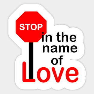 Stop In The Name Of Love Sticker